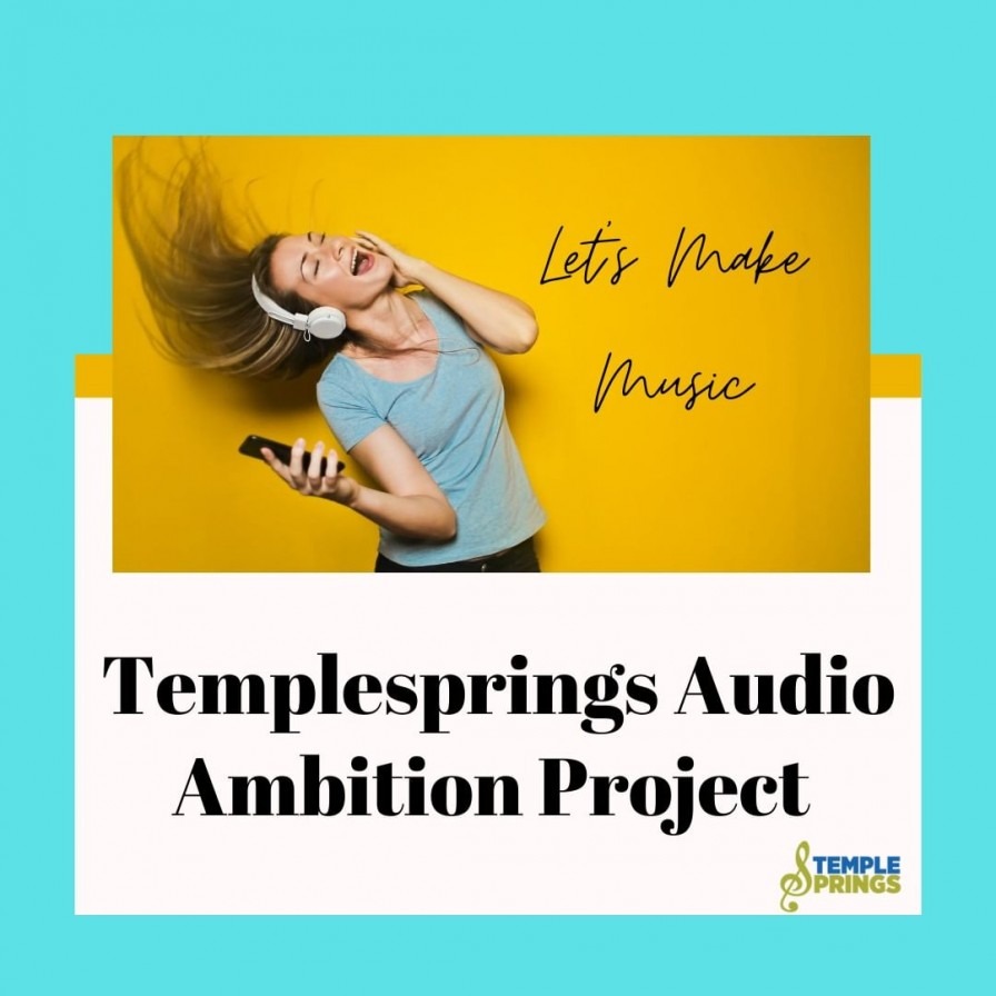 Templesprings Audio Ambition Project