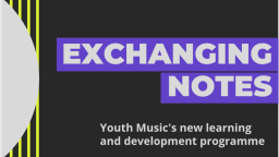 Exchanging Notes - Youth Music