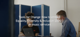 [VIDEO] Tools for change – how to embed ED&I in music services using the Youth Music toolkit