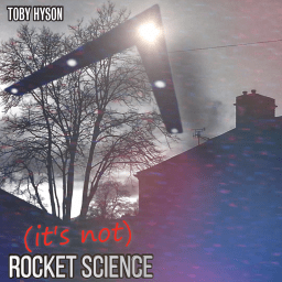 My First Studio Album: "(It's Not) Rocket Science"