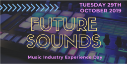 Future Sounds - Music Industry Experience Day - Oct 2019