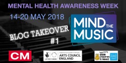 Community Music's Mind The Music Blog Takeover #1 - Mental Health Awareness Week 