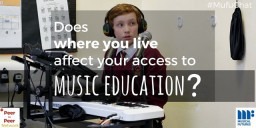 Musical Futures #MuFuChat Does where you live affect your access to music education?
