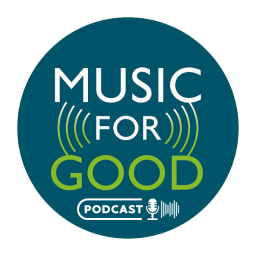 NEW! Music for Good's Podcast Series
