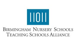 Birmingham Nursery Schools Teaching Schools Alliance