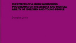 Attuned to Engagement Paper 1: The effects of a music mentoring programme on the agency and musical ability of children and young people